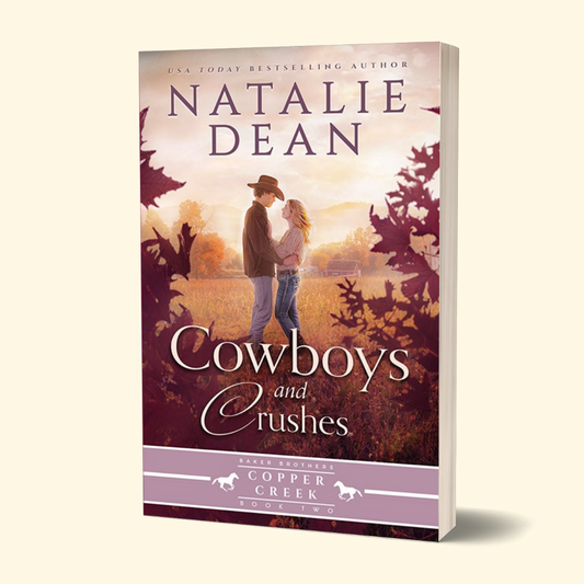 Cowboys & Crushes - Baker Brothers of Copper Creek Book 2 (PAPERBACK)