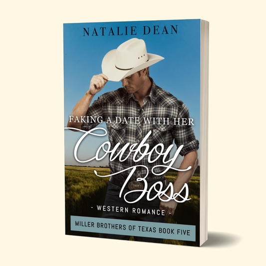 Paperback mockup of Faking a Date with her Cowboy Boss, Miller Brothers of Texas Book five, a western romance by Natalie Dean; man in flannel shirt and cowboy hat
