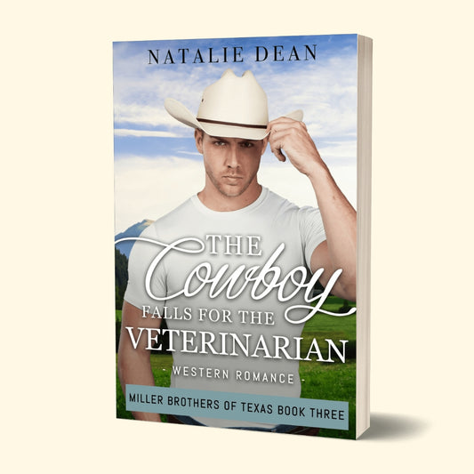 The Cowboy Falls for the Veterinarian, Miller Brothers of Texas Book Three, by Natalie Dean; man wearing a cowboy hat and a white t-shirt